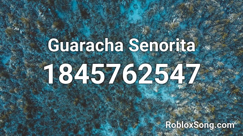 Guaracha Senorita Roblox ID