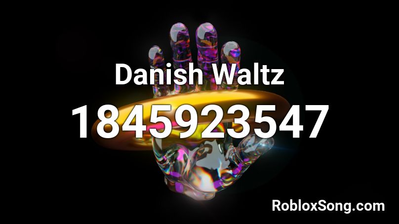 Danish Waltz Roblox ID