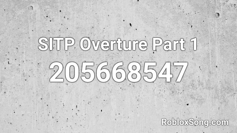 SITP Overture Part 1 Roblox ID
