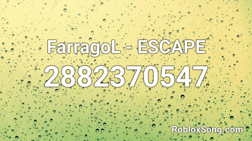 FarragoL - ESCAPE Roblox ID