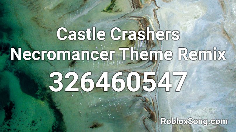 Castle Crashers Necromancer Theme Remix Roblox ID