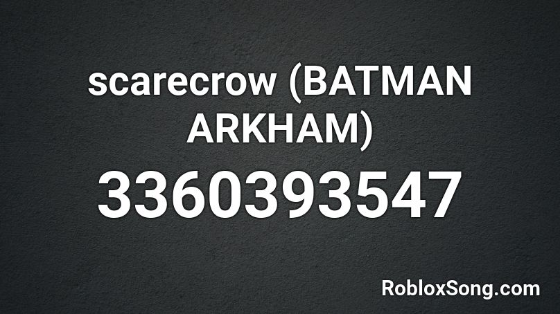 scarecrow (BATMAN ARKHAM)  Roblox ID