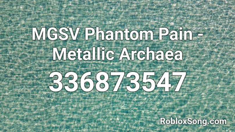 MGSV Phantom Pain - Metallic Archaea Roblox ID