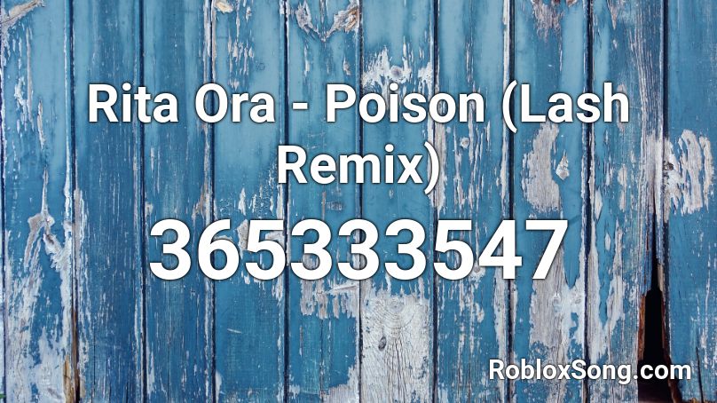 Rita Ora Poison Lash Remix Roblox Id Roblox Music Codes - jacob tillberg ghost roblox id loud