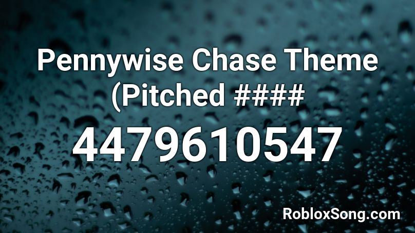 Pennywise Chase Theme Pitched Roblox Id Roblox Music Codes - penywise song id roblox