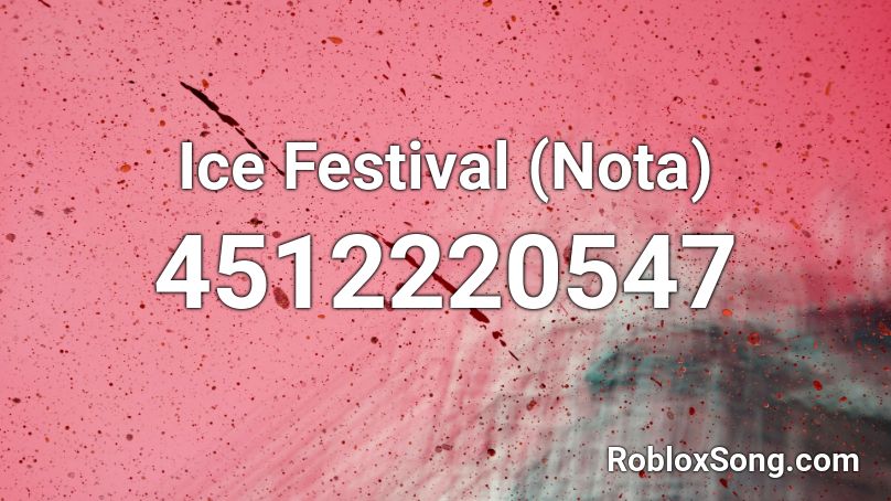 Ice Festival (Nota) Roblox ID