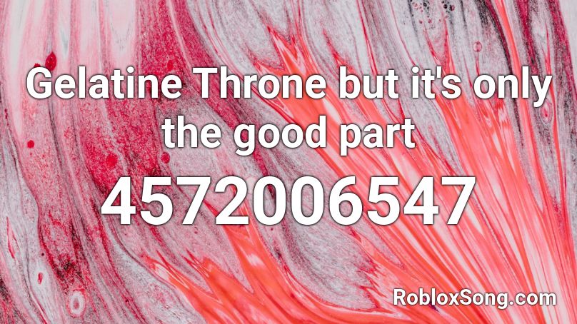 Gelatine Throne but it's only the good part Roblox ID
