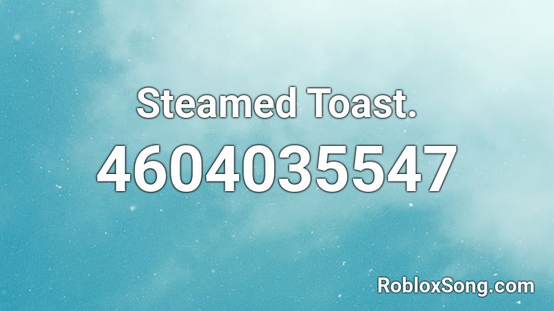 TF2: Steamed Toast (Audio) Roblox ID