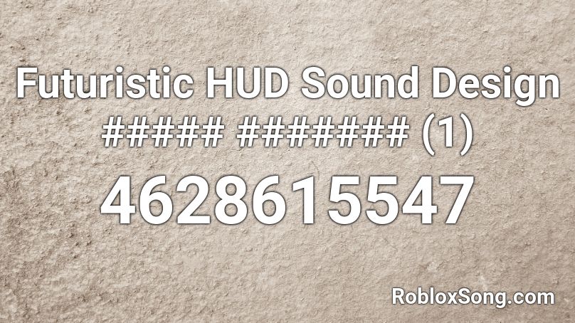 Futuristic HUD Sound Design ##### ####### (1) Roblox ID