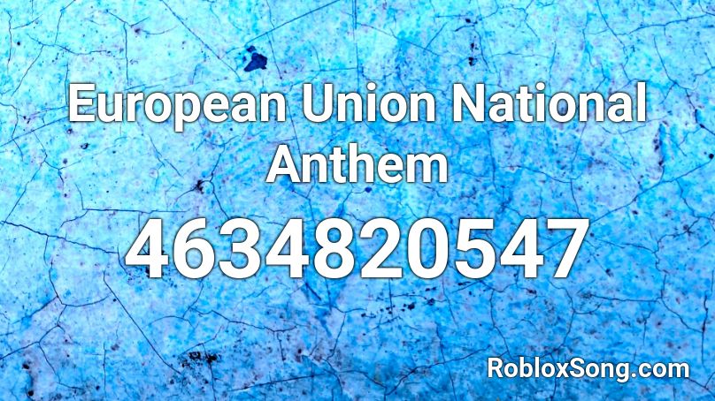 European Union National Anthem Roblox ID