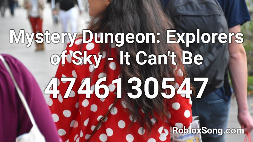 Mystery Dungeon: Explorers of Sky - It Can't Be Roblox ID