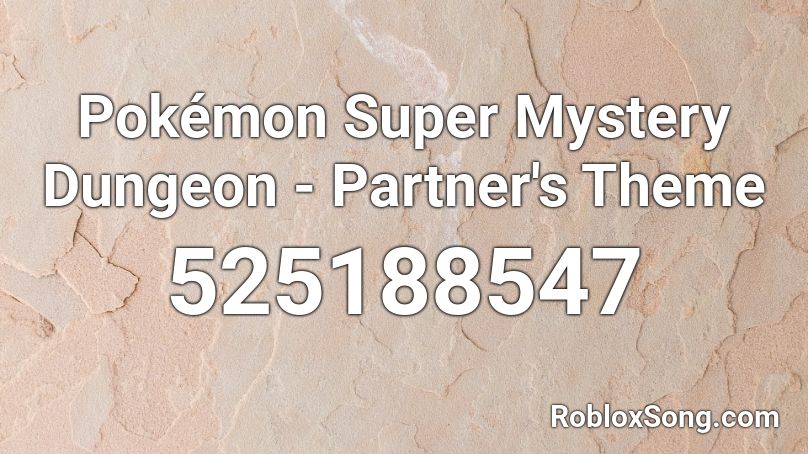 Pokémon Super Mystery Dungeon - Partner's Theme Roblox ID