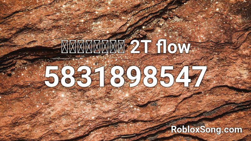 ดั้งเดิม 2T flow Roblox ID