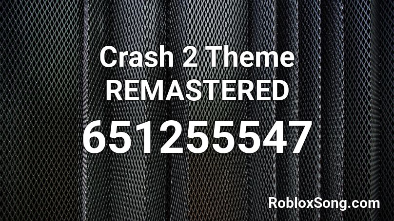 Crash 2 Theme REMASTERED  Roblox ID