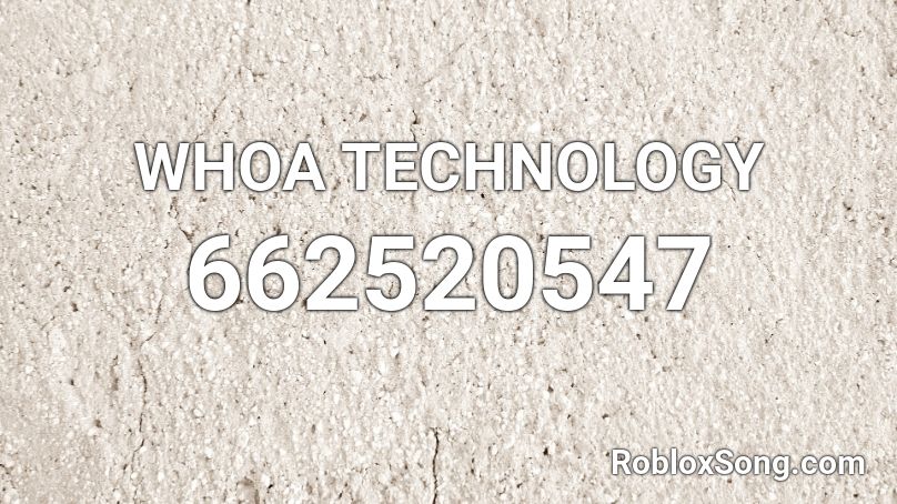 WHOA TECHNOLOGY Roblox ID