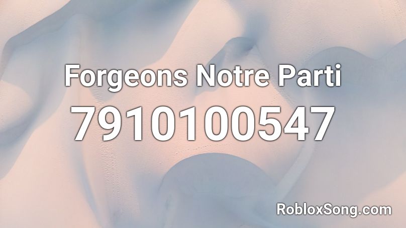 Forgeons Notre Parti Roblox ID