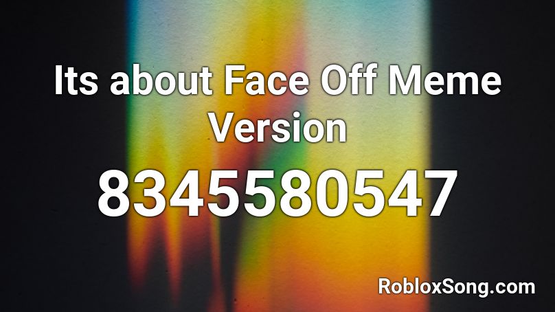 FACE OFF! Roblox ID - Roblox music codes