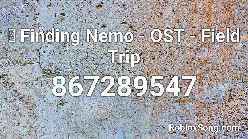 🎧 Finding Nemo - OST - Field Trip Roblox ID