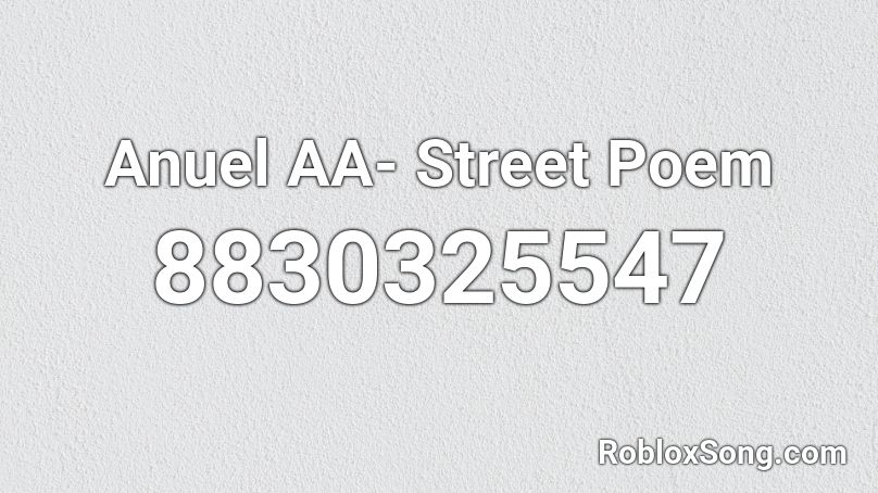 Anuel AA- Street Poem Roblox ID