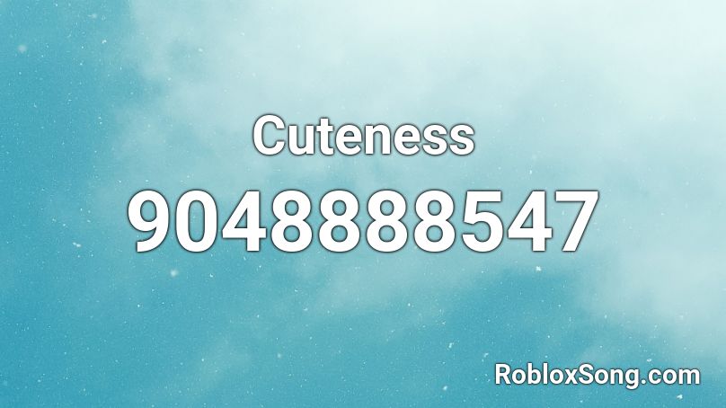 Cuteness Roblox ID