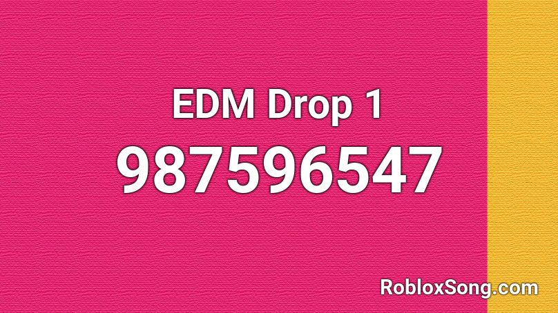 EDM Drop 1 Roblox ID