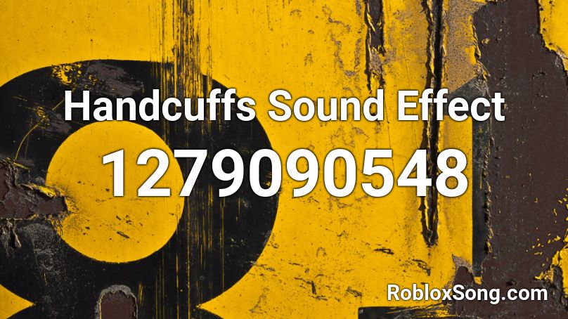 Handcuffs Sound Effect Roblox Id Roblox Music Codes - working handcuffs roblox