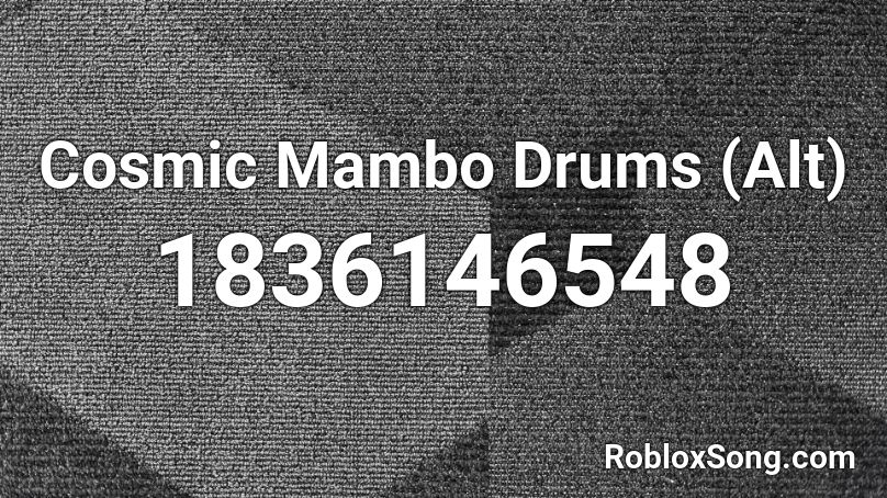 Cosmic Mambo Drums (Alt) Roblox ID