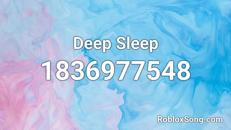 Deep Sleep Roblox ID