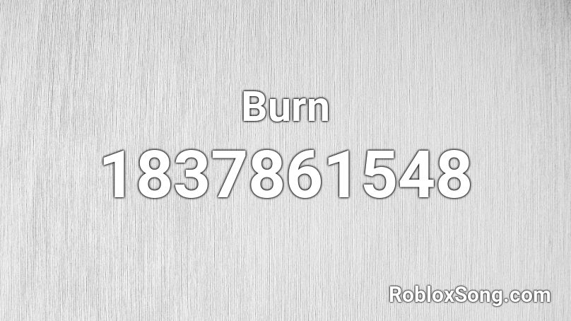 Burn Roblox ID