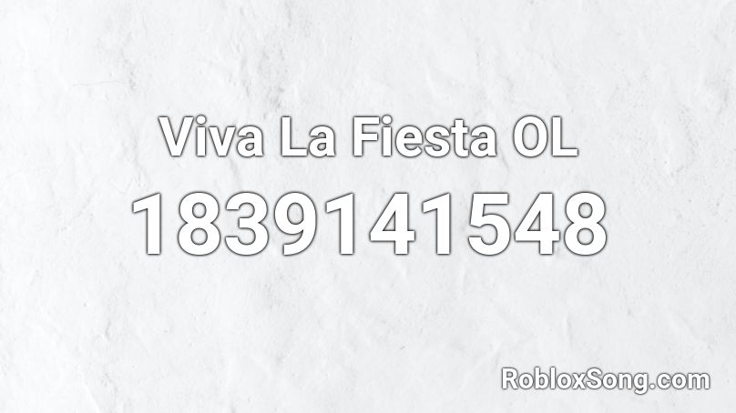 Viva La Fiesta OL Roblox ID