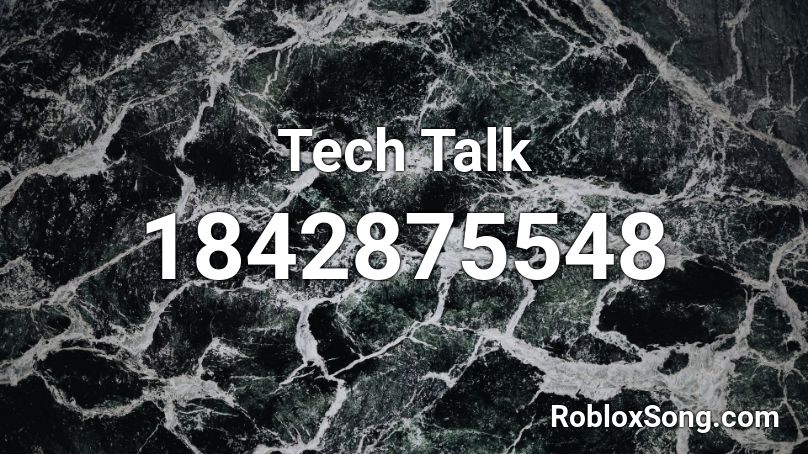 Tech Talk Roblox ID