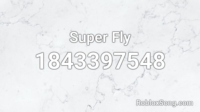 Super Fly Roblox ID