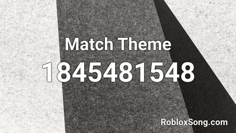 Match Theme Roblox ID