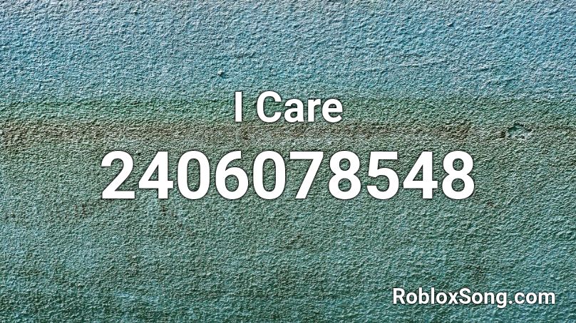 I Care Roblox ID