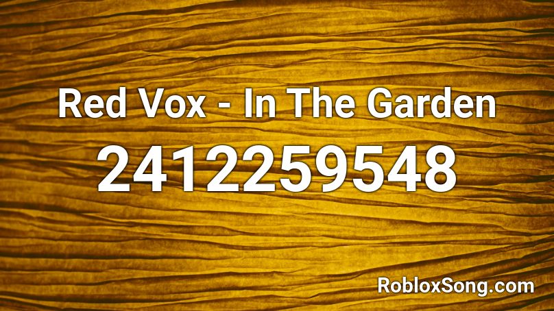 Red Vox - In The Garden Roblox ID