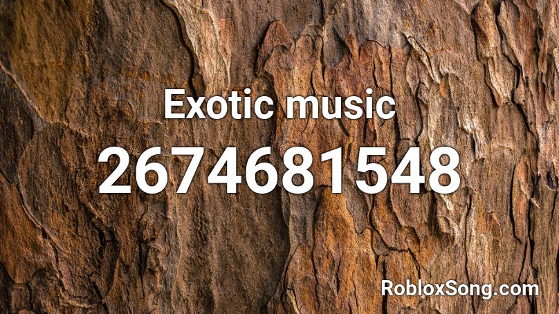 Exotic music Roblox ID