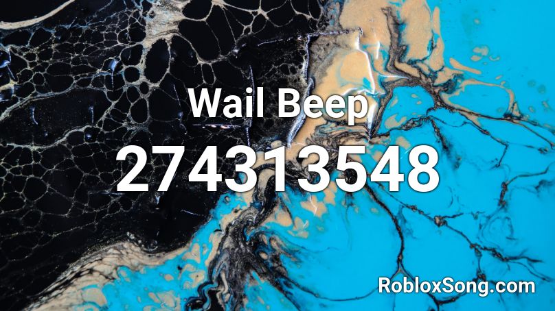 Wail Beep Roblox ID