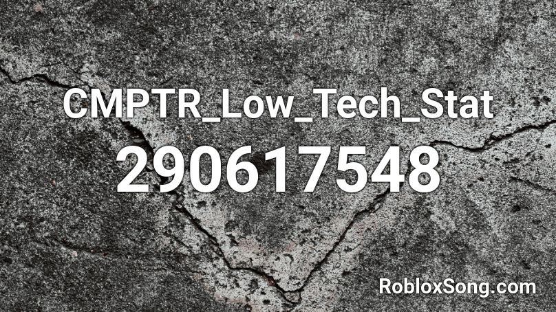 CMPTR_Low_Tech_Stat Roblox ID