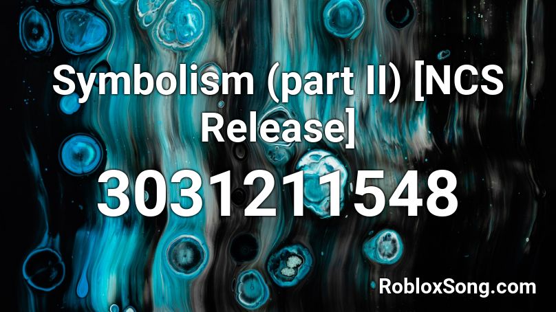 Symbolism (part II) [NCS Release] Roblox ID