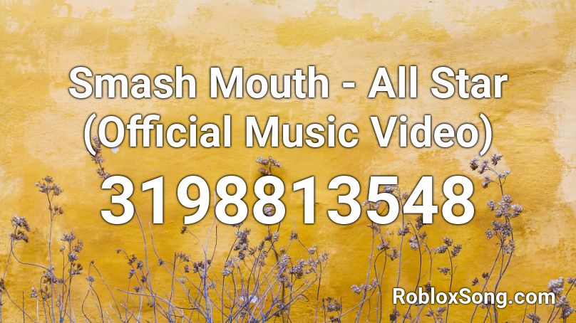Smash Mouth All Star Official Music Video Roblox Id Roblox Music Codes - roblox song id all star