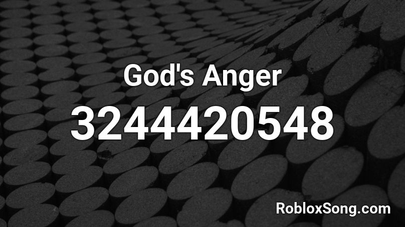 God S Anger Roblox Id Roblox Music Codes - angry face roblox id