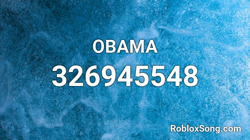Obama Roblox Id Roblox Music Codes - obama song ids roblox