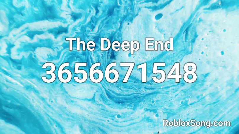 The Deep End Roblox ID