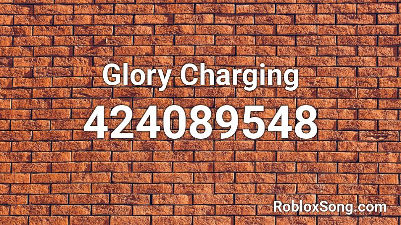 Glory Charging Roblox ID