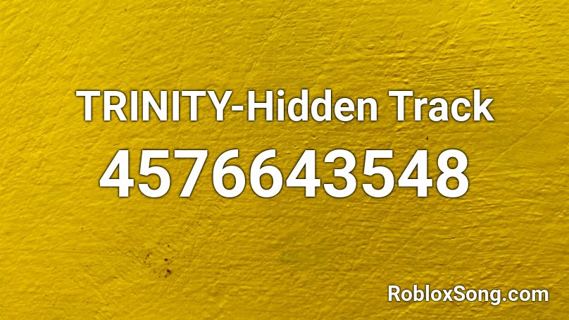 TRINITY-Hidden Track Roblox ID