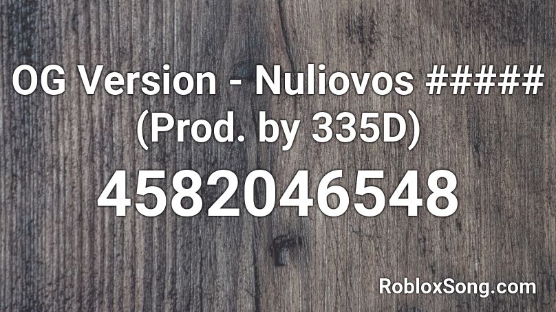 OG Version - Nuliovos ##### (Prod. by 335D) Roblox ID