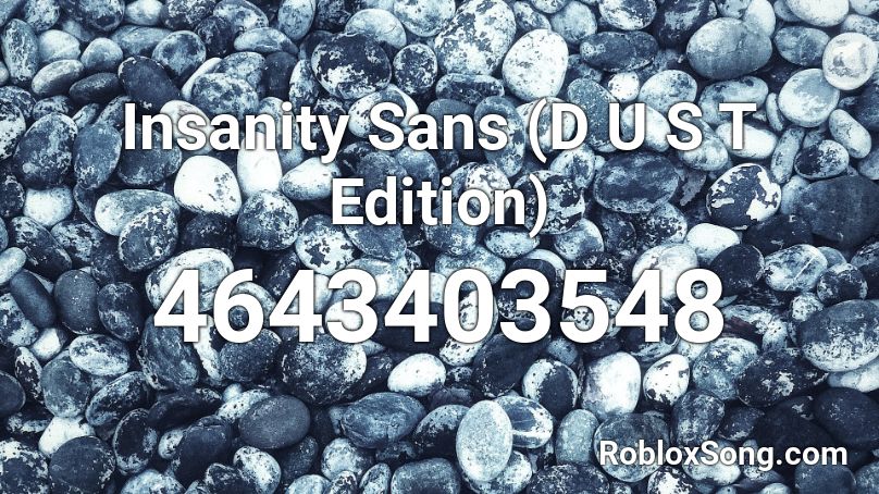 Insanity Sans D U S T Edition Roblox Id Roblox Music Codes - insanity sans roblox id