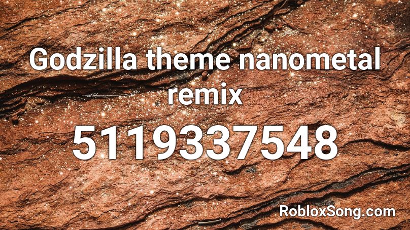Godzilla theme nanometal remix Roblox ID - Roblox music codes