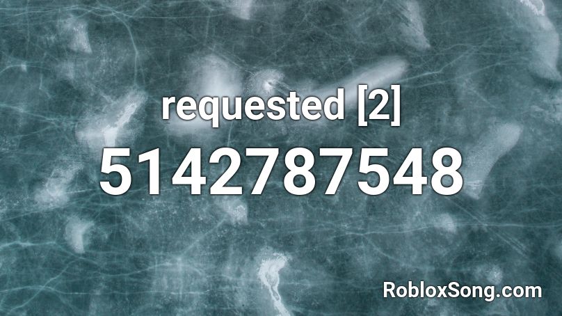 requested [2] Roblox ID