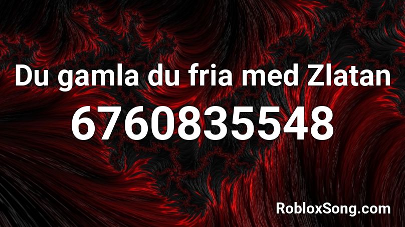 Du gamla du fria med Zlatan Roblox ID